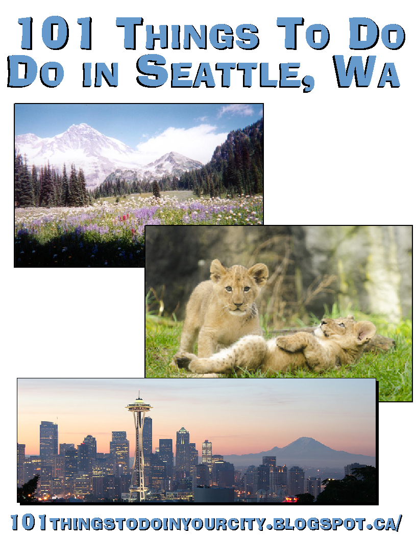 101 Things to Do... 101 Things to do in Seattle...